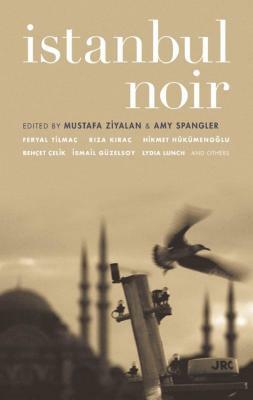 Istanbul Noir by Mustafa Ziyalan, Amy Spangler