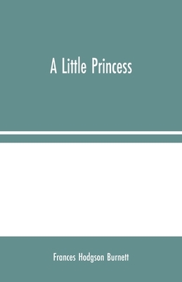 A Little Princess by Frances Hodgson Burnett