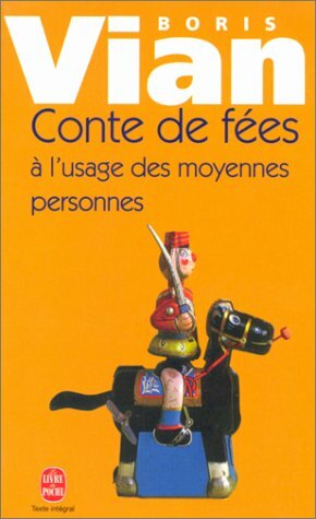 Conte de fées à l'usage des moyennes personnes by Boris Vian