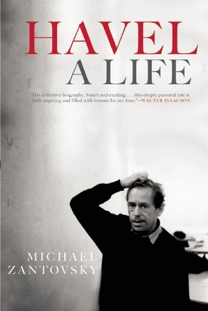 Havel: A Life by Michael Žantovský