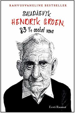 Salapäevik : Hendrik Groen, 83¼ aastat vana by Hendrik Groen