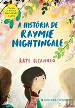 A História de Raymie Nightingale by Kate DiCamillo