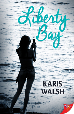 Liberty Bay by Karis Walsh