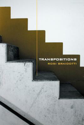 Transpositions: On Nomadic Ethics by Rosi Braidotti