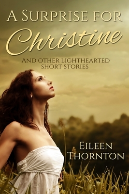 A Surprise For Christine by Eileen Thornton