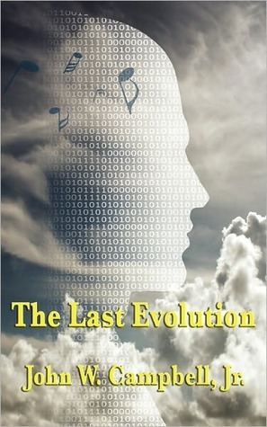 The Last Evolution by John W. Campbell Jr.