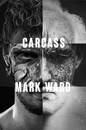 Carcass (Editor's Series, #4.10 by Mark Ward