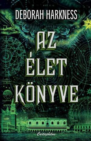 Az élet könyve by Deborah Harkness