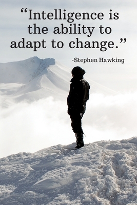 Intelligence is the ability to adapt to change - Stephen Hawking: Daily Motivation Quotes To Do List for Work, School, and Personal Writing - 6x9 120 by Newprint Publishing