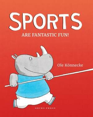 Sports Are Fantastic Fun! by Ole Könnecke