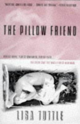 The Pillow Friend by Lisa Tuttle