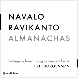 Navalo Ravikanto almanachas. Turtingo ir laimingo gyvenimo vadovas by Eric Jorgenson