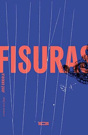 Fisuras by José Urriola