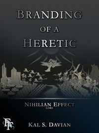 Branding of a Heretic by Kal S. Davian