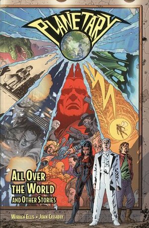 Planetary:All Over The World And Other Stories by Warren Ellis, John Cassaday