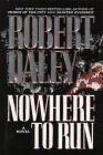 Nowhere To Run by Robert Daley