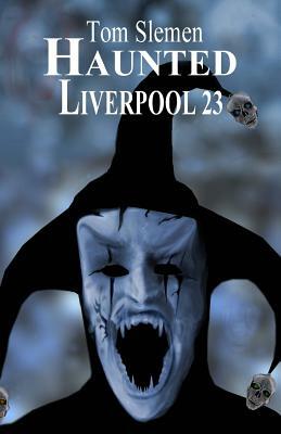 Haunted Liverpool 23 by Tom Slemen