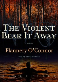 The Violent Bear It Away by Flannery O'Connor