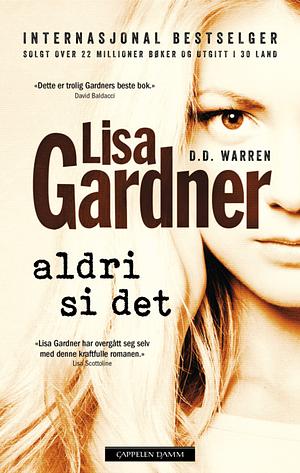 Aldri si det by Lisa Gardner