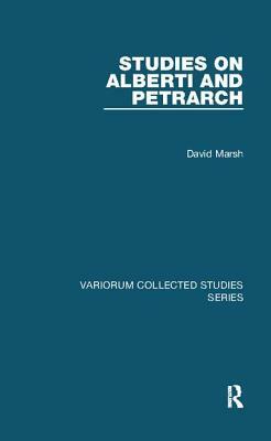 Studies on Alberti and Petrarch by David Marsh