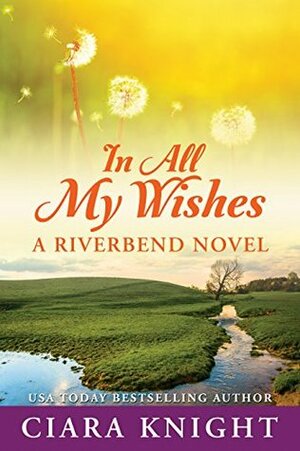In All My Wishes by Ciara Knight