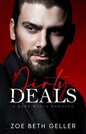 Dirty Deals by Zoe Beth Geller