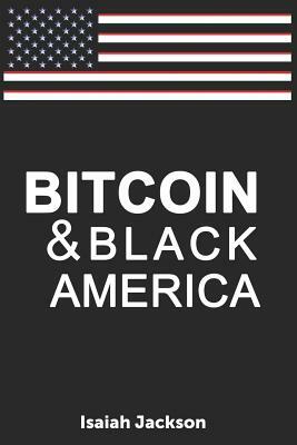 Bitcoin & Black America by Isaiah Jackson