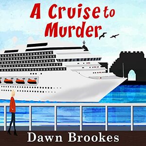 A Cruise to Murder by Dawn Brookes