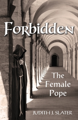 Forbidden: The Female Pope by Judith Slater