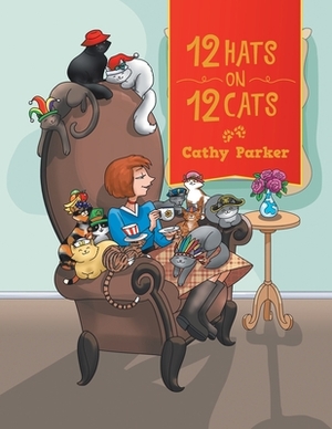 12 Hats on 12 Cats by Cathy Parker