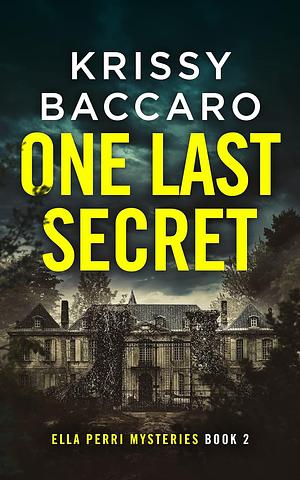 One Last Secret by Krissy Baccaro