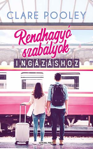 Rendhagyó szabályok ingázáshoz by Clare Pooley