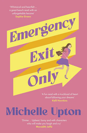 Emergency Exit Only by Michelle Upton