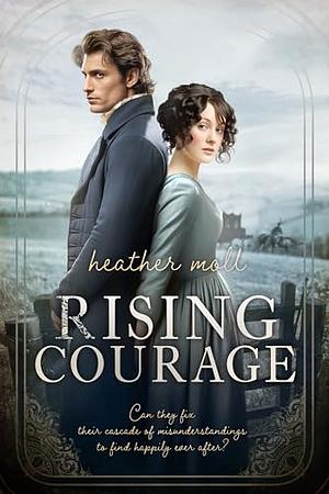 Rising Courage by Heather Moll