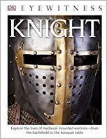 DK Eyewitness Books: Knight by Christopher Gravett