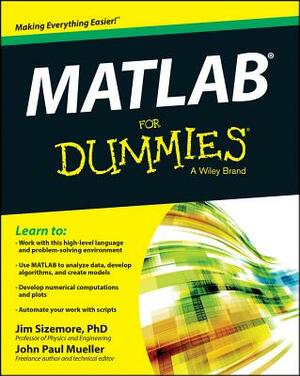 MATLAB for Dummies by John Paul Mueller, Jim Sizemore