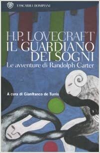 Il Guardiano dei Sogni: Le Avventure di Randolph Carter (Randolph Carter #1-5) by H.P. Lovecraft