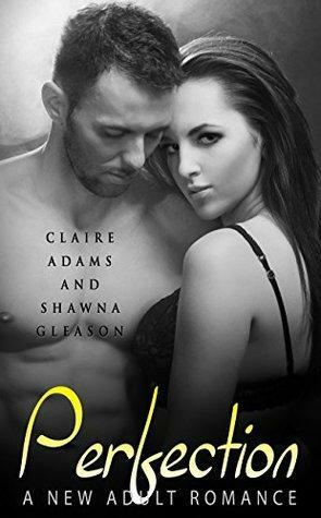 Perfection #2 by Shawna Gleason, Claire Adams