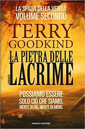 La pietra delle lacrime by Terry Goodkind