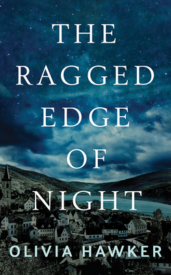 The Ragged Edge of Night by Olivia Hawker