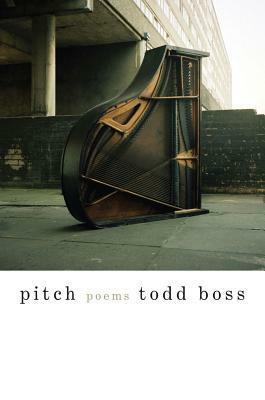 Pitch: Poems by Todd Boss