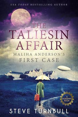 The Taliesin Affair: Maliha Anderson's First Case by Steve Turnbull