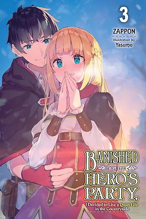 Banished from the Hero's Party, I Decided to Live a Quiet Life in the Countryside (Light Novel), Vol. 3 by Zappon