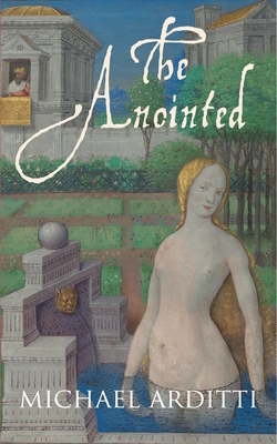 The Anointed by Michael Arditti