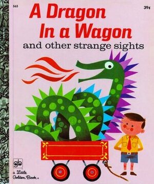 A Dragon in a Wagon by John Martin Gilbert, Janette Rainwater