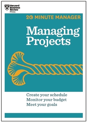 Managing Projects (HBR 20-Minute Manager Series) by Harvard Business School Press