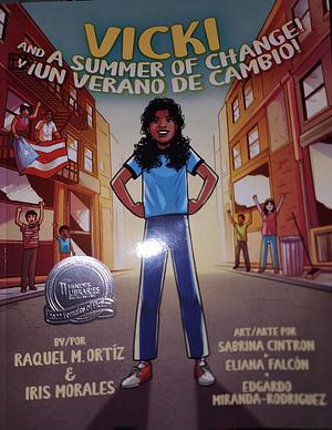 Vicki and A Summer of Change! ¡Vicki Y Un Verano de Cambio! by Raquel M. Ortiz, Iris Morales