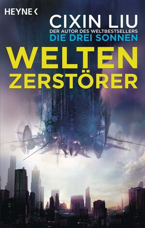 Weltenzerstörer by Cixin Liu