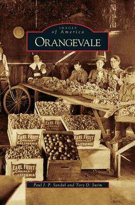 Orangevale by Tory D. Swim, Paul J. P. Sandul
