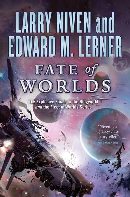 Fate of Worlds by Larry Niven, Edward M. Lerner